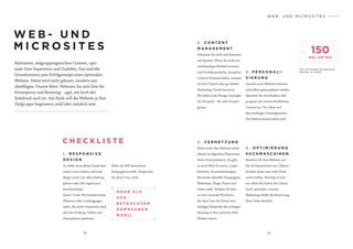 1 8 1 9
W E B - U N D M I C R O S I T E S
W E B - U N D
M I C R O S I T E S
Relevanter, zielgruppengerechter Content, opti-
male User Experience und Usability. Das sind die
Grundzutaten zum Erfolgsrezept einer optimalen
Website. Meist wird nicht gelesen, sondern nur
überflogen. Unsere Bitte: Nehmen Sie sich Zeit für
Konzeption und Beratung – egal, wie hoch der
Zeitdruck auch ist. Am Ende soll die Website ja Ihre
Zielgruppe begeistern und/oder nützlich sein.
Wie oft checken Smartphone-
Besitzer ihr Gerät?
C H E C K L I S T E
1 . R E S P O N S I V E
D E S I G N
Ja, leider muss dieser Punkt hier
immer noch stehen und wird
längst nicht von allen Auf­trag­
gebern oder Mit-Agenturen
berücksichtigt.
Havas’ Credo: Wir kreieren keine
Websites oder Landingpages
mehr, die nicht responsive sind,
also für Desktop, Tablet und
Smartphone optimiert.
M E H R A L S
4 0 %
B E T R A C H T E N
K A M PA G N E N
M O B I L
4 . P E R S O N A L I -
S I E R U N G
Jawohl, auch Websites können
und sollten personalisiert werden.
Sprechen Sie verschiedene Ziel­-
gruppen mit unterschiedlichem
Content an. Vor allem auf
den wichtigen Einstiegsseiten.
Der Mehraufwand lohnt sich!
5 . O P T I M I E R U N G
S U C H M A S C H I N E N
Bereiten Sie Ihre Website auf
die Suchmaschinen vor. Alleine
darüber kann man viele Buch-
seiten füllen. Wichtig ist hier
vor allem die Arbeit der Texter.
Auch optimales Content
Marketing erhöht die Bewertung
Ihrer Seite deutlich.
2 . C O N T E N T
M A N A G E M E N T
Schiessen Sie nicht mit Kanonen
auf Spatzen. Wenn Sie nicht ein
mehrköpfiges Redaktionsteam
und hochdynamische, komplexe
Content-Prozesse haben, müssen
Sie kein Typo3 oder gar Adobe
Marketing Cloud einsetzen.
Wir haben jede Menge Lösungen
für Sie parat – für jede Projekt-
grösse.
3 . V E R N E T Z U N G
Meist steht Ihre Website nicht
alleine im digitalen Ökosystem
Ihres Unternehmens. Da gibt
es noch Web Accounts, Login-
Bereiche, Eventeinladungen,
Microsites aktueller Kampagnen,
Webshops, Blogs, Foren und
vieles mehr. Denken Sie hier
an eine zentrale Plattform,
die dem User als Portal zum
richtigen Zeitpunkt den richtigen
Einstieg in Ihre weiteren Web-­
Medien bietet.
150
MAL AM TAG
Mehr als 40% betrachten
Kampagnen mobil. Vergraulen
Sie diese User nicht.
 