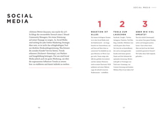 5 6 5 7
«Schönes Wetter draussen, was macht ihr so?»
So klingt der verzweifelte Versuch eines C-Brand
Community Managers, für etwas Stimmung
auf seiner Fanpage zu sorgen. Ja, Social Media
sind wichtig für jede Online-Marketing-Strategie.
Aber nein, es ist nicht das schlagkräftigste Tool
zur direkten Neukundengewinnung. Was können
die sozialen Kanäle? Service bieten, Trends
erkennen (Stichwort «listening»), zur Marken-
und Imagebildung beitragen. Für uns sind Social
Media jedoch auch ein gutes Werkzeug, um über
die sogenannten Influencer Trends zu setzen
bzw. zu etablieren und damit indirekt zu werben.
S O C I A L
M E D I A
S O C I A L M E D I A
R E A K T I O N I S T
A L L E S
T O O L S Z U M
L A U S C H E N
Facebook, Google+, Twitter,
Instagram, Pinterest, YouTube,
Xing, LinkedIn, Slideshare usw.
und die guten alten Foren.
Die Liste der zu kontrollieren-
den und zu interagierenden
Kanäle wird immer grösser.
Damit auch der Aufwand der
optimalen Steuerung. Mittler-
weile gibt es Unmengen von
Tools zum «Listening», zur
Content-Streuung und Analyse.
Welchen Klout Score haben Sie?
A B E R W I E V I E L
U M S AT Z ?
Ikea hat mittels Gewinnspiel
von seinen Fans ganze Katalog-
seiten auf Instagram posten
lassen. Ganz schön clever.
Aber wie hoch war der damit
zusätzlich generierte Umsatz?
Wir haben diese Zahl nirgends
gefunden …
321
Ein immer wichtigerer Parame-
ter in den Social Media wird
die Reaktionszeit – wie lange
braucht ein Unternehmen, um
auf Posts auf Ihrer Seite zu
antworten? Im Idealfall nur ein
paar Minuten, im Worst Case
gar nicht. Damit steigt oder
fällt der gefühlte Servicelevel
und der nächste Shitstorm
wird zu einem Hurricane. KLM
publiziert auf seiner Website
sogar die aktuell erwartete
Reaktionszeit – vorbildlich.
 