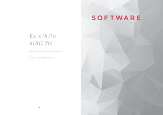 7 6 7 7
D I G I TA L P O S
S O F T WA R E
Ex nihilo
nihil fit
Von nichts kommt nichts
 