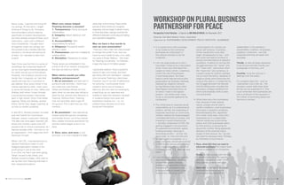 about a year, I was lost and living off
my savings, At that point, I began
thinking of things to do. Someone
recommended a school catering
specifically to student development,
but there already existed thirteen such
institutions – each with a different
core competence. I brought them
all together under one canopy, but
this proved to be a terrible idea that
resulted in me being ridiculed by all
of them. So I decided to start from
scratch.
Teen Circle was the first in a series of
workshops we conducted based off
our six core topics (mentioned above),
for which we set out to find trainers.
However, this endeavor proved to be
harder than I imagined, as I had little
capital and was not in a position to
pay salaries; thus, every trainer in the
market rejected my offer. I then went
to some old friends of mine, Talhah and
Alishba, both whom I knew through
a social service society I had joined
back in high school. Once I had rallied
together Talhah and Alishba, another
friend, Danish Ejaz, began coaching us
on how to market ourselves.
In late 2013, Alishba insisted I enrolled
with the Charter for Commission
Pakistan, where I could pitch Treening.
The idea was once again rejected; yet,
those nine months I spent with CfC
proved to be of utmost importance, as I
learned valuable skills – like how to run
an organization – from sages like Amin
Hashwani himself.
When I left CfC, I had learned how to
rebrand Treening to make it a full-
fledged organization instead of the
youth group it was at the time.
In no time, we had a vast team going;
Talhah moved to Abu Dhabi, and
Alishba moved to Dallas, USA, both to
set up their own Treening branches in
their respected locations.
What core values helped
Treening become a success?
1. Transparency: Clarity among all
stakeholders
2. Integrity: Match Behavior with
Values
3. Accountability: Take
responsibility for actions
4. Diligence: Focused & careful
efforts in tasks
5. Perseverance: Learn from mistakes &
continue efforts
6. Discipline: Obedience to values
These values are embedded in the
minds of all of our trainers, and govern
the way we treat our clients.
What advice would you offer
budding entrepreneurs?
1. Be an extrovert, and take part in
extracurricular activities – that’s how
you make the most friends:
Talhah and Alishba offered me their
labor when no one else was willing to
stand by me, and are now directors in
Treening. Without them, Treening
may not have been able to get off
the ground. This is also how you find
mentors.
2. Be persistent: I was rejected by
sixteen potential sponsor companies,
and literally thrown out of four before
New Jubilee Insurance sponsored me,
and the market began to act in my
favor.
3. Save, save, and save: in any
business, it is more important to retain
rather than to find money There will be
periods of time where your progress
stagnates, and you begin to bleed money.
In times like these, savings could be the
difference between continuing and halting
your operations altogether.
May we have a few words to
sum up your personality?
“Have you met a mad man crazy enough
to change the world? If yes, then you
know he won’t settle for less, if no, hello,
my name is Zohair Allibhoy… My vision
for Treening is to directly – or indirectly –
impact the lives of 4.5 billion people”.
I personally believe I have a powerful
sense of right and wrong, and that I
get along well with teenagers – people
who comprise Treening’s client base.
However, due to my lack of adherence
for authority, I continuously found
myself in some sort of trouble or
dilemma. But this was not necessarily
a bad thing, as my openness and
inability to deal with boredom resulted
in students being more open and
expressive towards me – i.e. my
stubbornness allowed me to form
bonds and friendships.
Perspective From Pakistan - A Speech by MR KHALID MIRZA 3rd December 2012
•	 It is a great honor and a privilege
to be invited to this workshop
participate as a discussant in
this session and also to be the
moderator.
•	 I am not quite aware as to why I
have been invited to be a discussant
since I know very little about the
subject on hand, which, in essence,
covers the role of businesses
in promoting peace. You have
heard a rather learned and erudite
presentation by Ambreen Waheed,
followed by insightful remarks
by Haji Mohammad Javed, Mian
Altaf Saleem and Asad Umar, all
of whom I hold in the highest
esteem. I am afraid what I have
to say is somewhat pedestrian by
comparison.
•	 The whole area of corporate social
responsibility, as it is understood at
present, namely: the expending of
corporate resources on community
welfare; helping the disadvantaged,
vulnerable elements of society; and
investing in social infrastructure
--- and also, extensions of CSR, like
getting engaged in the promotion
of a peaceful environment, peace-
building activities, reducing or
eliminating conflict --- all this, the
entire area, i.e. how and why and
to what extent a corporate, i.e. a
public company, should get involved
in CSR and its various permutations
is, to a large degree, somewhat of
a mystery to me. It is really not very
clear!
•	 I can fully understand that poverty,
deprivation, alienation, injustice,
entrenched vested interests,
exploitation, inequitable incomes,
the vesting of uncalled for and
unconscionable privileges in the
favored few, and other such
unholy aspects of a society can
cause real tensions, frustration,
human equanimity to be riled,
anger, temperatures to rise --- and
this could well lead to conflicts in
society and disturbance of peaceful
conditions. It seems to me that the
struggle between the “haves” and
the “ have nots”, particularly when
the “have nots” are numerous, is
a potent cause for conflict, perhaps
not so much the ethnic, sectarian or
religious divide which becomes the
icing on the cake or, in simple terms,
the struggle between the favored
and the disfavoured provides the
necessary unhappy conditions for
ethnic and sectarian strife to take
root and prevail.
•	 While there are a few businesses
that, because of their special
nature, prosper and do well in
conflict conditions, most businesses
thrive best in peaceful conditions.
Notwithstanding this, regretfully,
from what I have seen, only a few
businesses act in a responsible
manner conducive to promoting
peace, and most businesses seem,
by their actions, to be laying the
ground for conflict, being apparently
oblivious of the eventual macro
impact of their actions. So, I do see
the need for advocacy here. Perhaps,
by Chambers of Commerce!
•	 Now, what is it that we need to
advocate precisely? At a basic level,
all that is needed is for companies:
	 Firstly, to fully comply with the laws
of the land, including the specific
laws and regulations under which
they operate, in letter and spirit;
	 Secondly, to adhere to accepted
corporate governance norms
ensuring that the rights of all
stakeholders in the company –
shareholders, creditors, employees,
suppliers, customers – are fully
respected and they are dealt with
equitably;
	 Thirdly, to take all steps necessary
to be environmentally friendly and
ecologically in harmony; and
	 Fourthly, to be fair and just in
dealings with the public.
	 If a company does this – and, as
I said earlier; only a few do – the
company would really have done
all that can be expected of it. One
must remember that businesses are
only a small part of the equation in
the matter of promoting peace and
harmony in society.
WORKSHOPONPLURALBUSINESS
PARTNERSHIP FOR PEACE
Sikandar Hall-Best Western Hotel, Islamabad
Organized by: SUSTAINABLE DEVELOPMENT POLICY INSTITUTE, ISLAMABAD
June 2015 LUMS Business Review 1918 LUMS Business Review June 2015
 