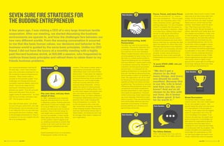 As a young entrepreneur starting off
33 years ago, I wish I had a Harvard
guru who could have unraveled for me
the mysteries of good entrepreneurial
practices. What would it take to
succeed in the business jungle? How
challenges will emerge and how do
successful business leaders overcome
these? How do you keep the fire
burning for motivating yourself to
achieve your goals? How do you build
teams and followers? How do you
juggle money & investments? At what
cost do you innovate, and does it pay
off? The list goes on and on.
Now after all these years, I am afraid
no such one guru came forth, who had
all the answers, but my journey is now
a rich collection from my own learning;
some good and some mistakes, ready
to be packaged and passed on. Here is
a collection of my own insights into the
life of an entrepreneur:
A few years ago, I was visiting a CEO of a very large American textile
corporation. After our meeting, we started discussing the business
environments we operate in, and how the challenges fare between our
two very different worlds. From the ensuing conversation it occurred
to me that like basic human values, our decisions and behavior in the
business world is guided by the same basic principles. Unlike my CEO
friend, I did not have the luxury of a monthly meeting with a highly
paid Harvard business shrink, at $20,000 a session, who frequented to
reinforce these basic principles and refined them to relate them to my
friends business problems.
Avoid Outsourcing, build
Partnerships
Too often we want to do everything
ourselves. This comes inherently from
a mistrust of others, and their inabil-
ity to perform to our own standards.
Recent studies however show that out-
sourcing appears to save money, but in
the long run creates quality problems.
Toyota and Boeing are two companies
that have faltered in recent years owing
to excessive outsourcing. However, in
a dynamic and fast growing business
environment, it is important for the
budding entrepreneur to recognize that
they can’t be best at doing everything.
Each business model is an assembly of
what the organization can do for itself
by focusing on the core business and
satellite activities that others are best
at performing. The products or services
offered by external partners have many
components and these components
are best assembled to meet organiza-
tions goals and aspirations. However
unlike outsourcing, these relationships
are more intensely interlinked to each
other’s success. They are partnerships,
and unfortunately there are very few
examples of businesses in Pakistan
growing laterally by cultivating such
partnerships and bonds.
Pay your dues, and pay them
ahead of time.
In 1982, I graduated as an Industrial
Engineer and returned to try my luck
in adopting a career. Another good and
able friend of mine from college, went
on to do an MBA at an Ivy League
school, and returned to join his family
business. One of the first things he
was taught was to extend his credit
as much as possible, in other words,
delay paying others their dues. While
on the surface it seems logical to do
so, enabling a business to stretch their
money to do more work for them, but
the big picture implications are very
different.
Good businesses thrive on a reputation
of being good, cordial, and fair pay-
masters. They attract a better class of
organizations and people, and these
relationships have more commitment
behind them. It also takes the negative
and unnecessary time spent on moni-
toring and recovering money owed and
helps focus on more fundamentally
important success elements of the
business being transacted. Unfortu-
nately the culture of making prompt
payments and for treating others mon-
ey with more respect and caution than
your own does not exist in Pakistan.
Needless to say, my friend suffered in
his business relationships and his own
business went under subsequently.
Every Entrepreneur is a warrior. He
or she will assume risks; enter bat-
tles, sometimes retreating, and other
times charging forward. Alliances and
business relationships always help in
these battles, and these are just a tad
bit stronger when there is respect for
your organization.
Focus, Focus, and more Focus
“What are you best at?” or ”what is
your core competence”. This is a ques-
tion I ask very frequently when I first
meet a business owner. I get disap-
pointing responses. If in the immediate
instant it is evident that this person is
not sure, the answer is obvious – there
is no clear focus. Without focus there
can be no clear goals, and without
goals our strides to develop a suc-
cessful business can only be random.
Successful businesses are most often
best at what they do, and they are clear
about the reasons for which they exist.
We keep hearing about how important
a clear vision is to a business, and how
it needs to be communicated across
all ranks. A clear vision and focus in
business are more or less essentials
fundamentals for any business if it is to
succeed.
To quote STEVE JOBS, who put
it beautifully
“We don’t get a
chance to do that
many things, and every
one should be really
excellent. Because this
is our life. Life is brief,
and then you die, you
know? And we’ve all
chosen to do this with
our lives. So it better
be damn good. It bet-
ter be worth it.”
The Ethics Debate
Often I tell people that if you want to
take grey noise off the table, become
predictable. Nature built a switch inside
each one of us that knows right from
wrong. You do wrong and you feel
guilt and remorse, you stack up good
deeds and you cannot help but feel
uplifted. Businesses work the same
way. They have a soul that knows
right from wrong. We get tempted to
waiver, take short-cuts, break laws, but
this creates two problems. Firstly, a lot
of internal energy is spent covering up
the wrongdoing, and secondly external
relationships are convinced you are
an unpredictable partner, and it’s not
worth their while to engage in a busi-
ness relationship with your organiza-
tion. An honest and ethical organization
is predictable in what path it chooses
when it reaches crossroad decisions.
It takes the guesswork away. Finally
ethical organizations are able to deal
with issues while on higher moral
ground with a great deal of confidence
and energy, because they know they
have nothing to be ashamed of.
Breed Succession
Companies need to evolve, people
need to evolve. We must create space
for our own people to grow. One
growth feeds the other and vice versa.
I’m a big believer in the principle of
learning, which states that the biggest
asset an organization has is the net
sum knowledge of its people. If we
improve the learning, this asset value
grows and growth in knowledge cre-
ates space for organizational growth.
Succession planning helps chart a
roadmap for such a growth and helps
us consciously track our progress. We
analyze strengths and weaknesses,
and bridge the weaknesses so that
our learning budgets are spent more
wisely. Additionally when employees
SEVEN SURE FIRE STRATEGIES FOR
THE BUDDING ENTREPRENEUR
Rule Number
Rule Number
Rule Number
Rule Number
Rule Number
June 2015 LUMS Business Review 2726 LUMS Business Review June 2015
 