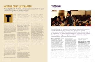 photograph courtesy: Artistic Images
he break-
ing news
was as
usual all
about dire
conse-
quences
of one
event or
the other.
One gets used to it. This is the way
of all channels and media, world over.
Somehow, bad news travels fast, gets
more attention and attracts people.
Nothing like a good old disaster to get
people animated. Anyway, here in Pa-
kistan we have become de-sentisized,
as we have plenty of bad news and on
top of it, dozens of channels vying for
breaking news. Grief!
All the bad news notwithstanding, I
would like to add my two bits to the
discussion of how things have dete-
riorated and we are in a mess. My
personal take on it is that, it is nature
taking its toll. Yes surprise, Nature!
In the past I have written on our
nationhood and blamed our lack of
belief in our vision. This lack of vision,
a desire to be an aspirational Muslim
homeland, got diluted and a desire
to be a strong economic state took
over. We got our wires crossed and
really ended up doing neither (Refer-
ence: https://sarfarazar.wordpress.
com/?s=of+wings+and+visions).
However, over time and after due con-
sideration, while I still think we need
a vision to take us further – otherwise
there is nothing to hold us together –
the reality is that nature is taking its
toll.
Let me explain my statement, which
I assure you is not an effort to be
facetious. In the worlds written history,
there have been nine great nations.
There have been other good ones,
but what we would classically call
great, are those who have dominated
their period in the world, added to
knowledge and their traces are left in
the working of the world even today.
Historically they have lasted an average
of two hundred and fifty years or more.
Want me to count them out? Egypt,
Persia, Greece, Rome, China, Arabia,
Turkistan, Britain, America; more
or less chronologically and another
interesting point; there have been no
repeats. China might well turn out to
be the first repeat.
Anyway, think of these nations. They
were formed layer by layer. The Egyp-
tians took thousands of years to come
to a stage of absolute dominance.
Same with the Romans. From the
discovery of Romulus and Remus on
the banks of the Tiber to Julius Caesar
was several hundreds of years. These
years comprise a coming together, a
homogeneity of purpose, a gathering
of strength, conquest and then respect
follows from other nations, that you are
the leaders. Having reached this peak,
the decline starts and at first society
declines, then economics and finally
the military strength dissipates. That
is the round trip of a nation (Refer-
ence: https://sarfarazar.wordpress.
com/2012/07/14/in-the-expiry-of-na-
tions-2).
Now think back to August 1947. When
India obtained independence they
had a memory. They remembered the
Aryans, Alexander as he came through
the Khyber Pass, later the Huns,
Mongols and Babur. India owned the
Red Fort and Taj Mahal. All these they
took as their own. This was as much
their history, as Chandragupta Maurya
or Ashoka or Ranjit Singh. Their culture
was a melting pot of homogeneity
and in economics they were working
together against adversity. So naturally
it is easier to bond as a nation and have
one identity.
Then there was Pakistan. We had a
seven year history (from 1940 resolu-
tion), two varying lands and cultures-
apart by fifteen hundred miles-, a west-
ern part which comprised borderland
tribes, who had only shared history of
invasions in common and were diverse
otherwise. We had nothing binding
us, other than a great principle and we
competed for the same resources. This
was running uphill against the flow
of history and nature. No wonder, we
shall take time! 67 years is a minuscule
time period in history, a dot in time.
We are children as a nation and still
learning. When we get to our teens our
time will be different and hopefully we
will mature. It might involve another
hundred years for these layers to form.
In comparison to other stages of devel-
opment of nations, I would say maybe
we are like the Wild West of USA just
now.
We shall get there In-sha-Allah. Just require patience and faith. The good
will come through. Nations, don’t just happen.
Zohair Allibhoy, the founder of Treening, can be credited for training
over 40,000 individuals in under 5 years, through his current
organisation as well as his projects with the School of Leadership. He
is an expert in the realms of public speaking, creativity, team building,
branding, personal grooming and uses his skills to enhance the
development of individuals and institutions
What is your business? The name
of my organization, Treening, was
obtained by combining “teenage”
and “training”. At Treening, we aim to
empower the youngsters of Pakistan
by conducting workshops on six
core topics: personal management,
career exposure, teacher-student
partnerships, decision-making, and
university personal statement writing.
What motivated you to start this
organization? As a child, I yearned
to take over my father’s shoe making
company, but my father was not so
keen on handing it over, as he believed
my skill set did not complement the
core values of his company. So I took
up something I was otherwise good at
– speaking – and looking for a job that
could pay me for it.
I had always harbored an
entrepreneurial mindset. In school, I
personally delivered cafeteria items
to my peers for their surplus change,
which I donated to poor folk on the
streets of Karachi – the city where I
grew up. But I soon realized that this
was not enough. Why give a man a fish
and feed him for a day, when I could
teach him how to fish and feed him
for life? So I began setting up debate
competitions and public speaking
seminars in my school, charging
participants a registration fee between
PKR 20 and 50. By the end of the term,
I had earned PKR 100,000. This money
allowed two students to go to private
schools, and six to go to garage schools
in Karachi – all expenses paid.
This inculcated a spirit of activism
in me, which led to my dream
organization – Treening.
What have been your struggles
and milestones? My first job was
at The School of Leadership, where
I was certified to train students in
public speaking. At the same time, my
bachelor’s in-media program allowed
me to host a TV channel and a radio
channel simultaneously, whereby I
listened to students much like myself
and offered to solve their problems. I
was being paid to talk, and I loved it.
However, the later half of 2010 became
a terrible time for me. I left my job at
The School of Leadership, my radio
channel contract expired and it was too
late to renew it, and my TV channel
boss moved on to a better job. For
T
NATIONS, DON’T JUST HAPPEN TREENING
June 2015 LUMS Business Review 1716 LUMS Business Review June 2015
 