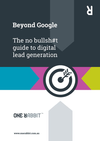 The no bullsh#t
guide to digital
lead generation
 