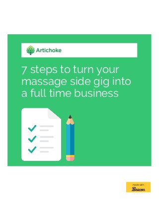 7 steps to turn your
massage side gig into
a full time business
made with
 