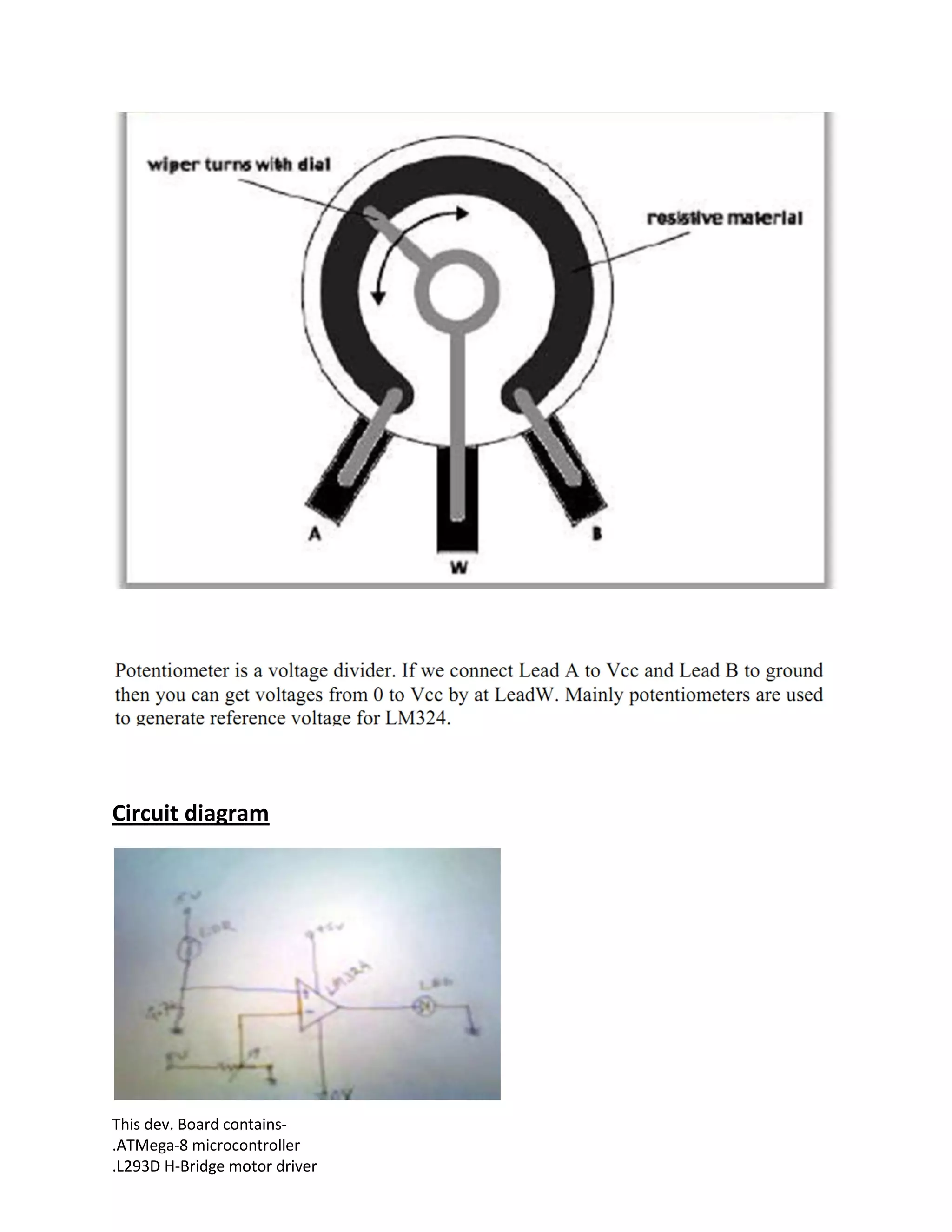 This dev. Board contains-
.ATMega-8 microcontroller
.L293D H-Bridge motor driver
Circuit diagram
 