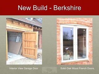New Build - Berkshire
Solid Oak Wood French Doors.Interior View Garage Door
 