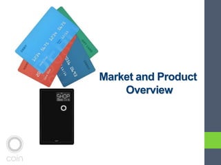 Market and Product
Overview
 