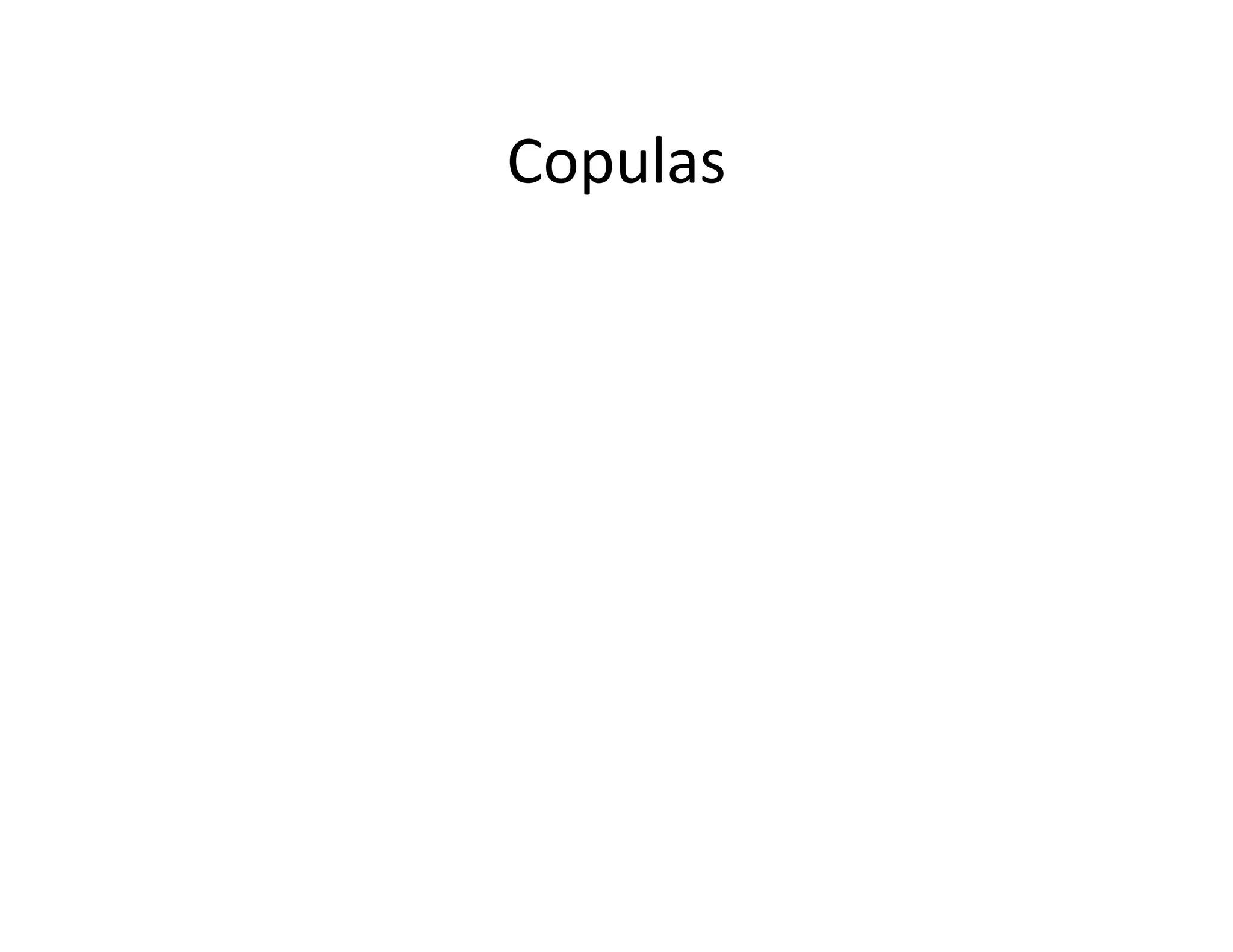 Copulas
 