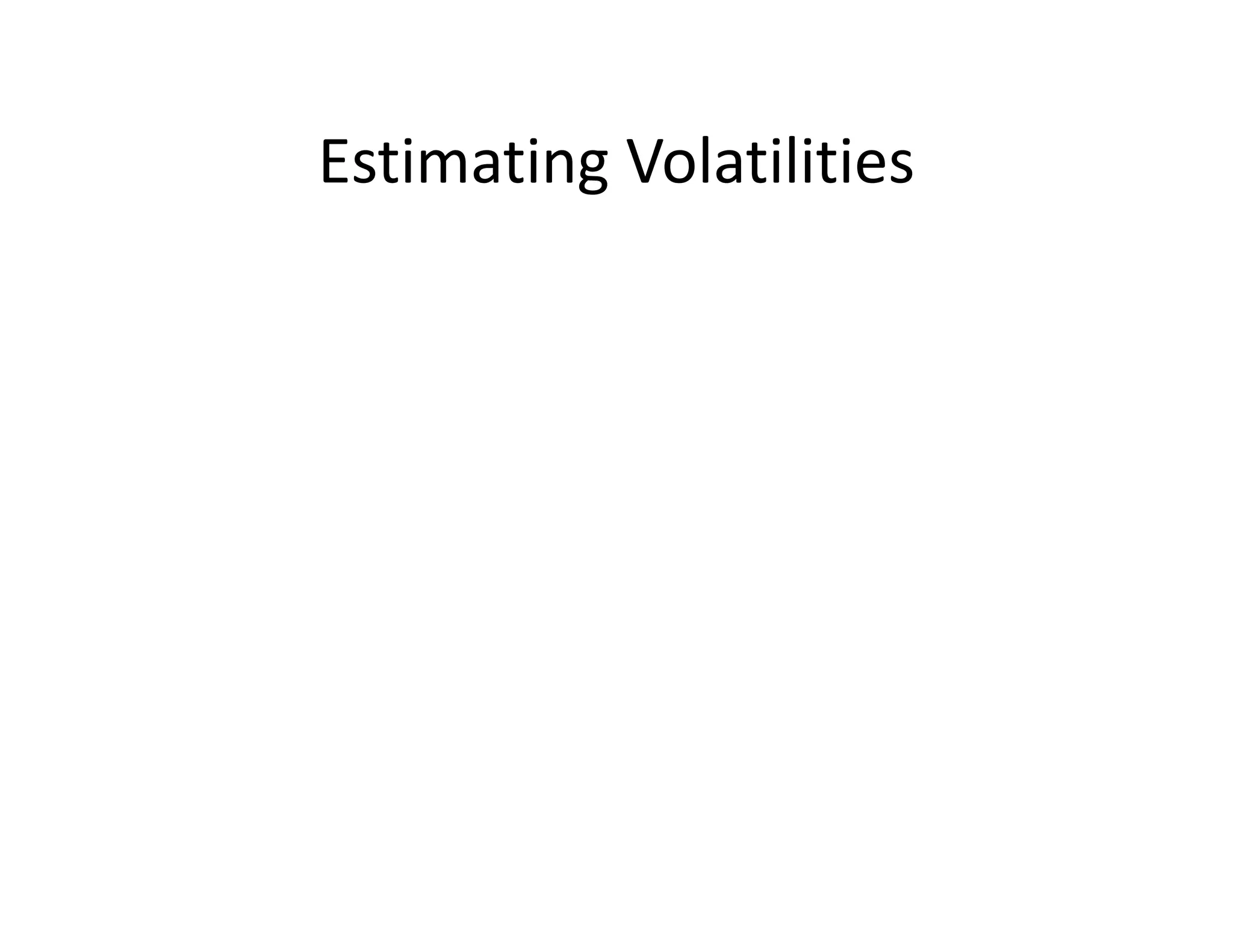 Estimating Volatilities
 