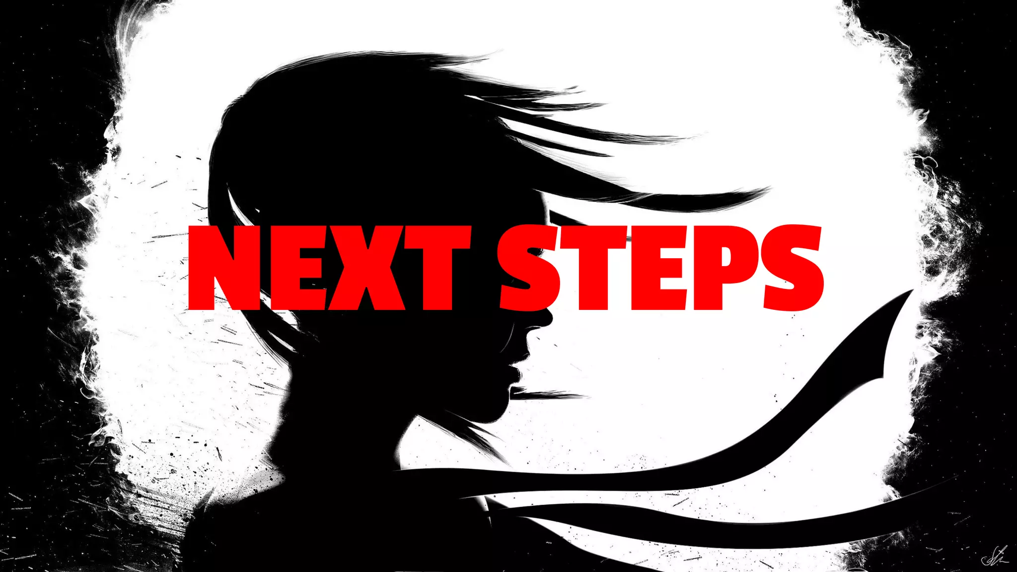 NEXT STEPS
 