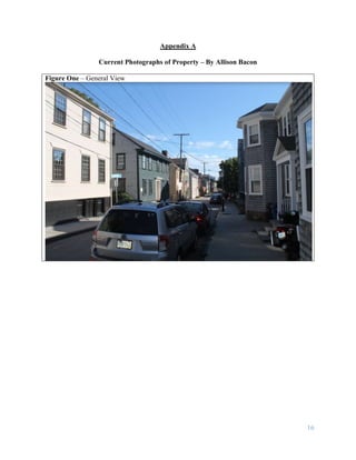 16
Appendix A
Current Photographs of Property – By Allison Bacon
Figure One – General View
 