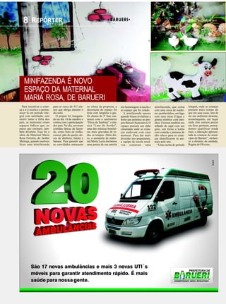 8 REPÓRTER           NOTÍCIAS
                                                                               BARUERI                                                       SÁBADO, 29 DE OUTUBRO DE 2011




    MINIFAZENDA É NOVO
    ESPAÇO DA MATERNAL
    MARIA ROSA, DE BARUERI
  Para incentivar a crian-    para os cerca de 411 alu-    no clima da proposta, a      em homenagem à escola e       minifazenda, que conta       integral, onde as crianças
ça a ir à escola e a perma-   nos que abriga durante o     decoração do espaço foi      ao espaço que foi criado.     com uma cerca de madei-      passam mais tempo do
necer lá em período inte-     dia todo.                    feita com lampiões a gás.      A minifazenda nasceu        ra e portõezinhos, um lago   que em suas casas, tem de
gral com satisfação, sem        O projeto foi inaugura-    Os alunos de 3ª fase can-    quando foram revitalizar a    com uma mina d’água e        ser um ambiente atraente,
sentir tanto a falta dos      do no dia 14 de outubro e    taram com o sanfoneiro       horta que pertence ao pro-    grama sintética com pati-    aconchegante, um lugar
pais, as maternais criam      contou com a participação    “Doca da Sanfona” a mú-      jeto Barueri Sustentável. O   nhos. Fizeram também um      onde elas sentem prazer
espaços lúdicos que, ao       dos pais. No dia, serviram   sica “Luar do Sertão”,       espaço possuía um chão        telhado de sapê com um       em ficar, portanto, preten-
passo que ensinam, tam-       comidas típicas da fazen-    uma das músicas brasilei-    cimentado onde as crian-      galo, um forno a lenha       demos qualificar ainda
bém divertem. Essa foi a      da, como bolo de milho,      ras mais gravadas de to-     ças andavam com suas          com comida e pinturas de     mais a educação apresen-
ideia da Maternal Maria       cuscuz, pão de queijo, do-   dos os tempos. Além dis-     motocas. Para dar mais        alto relevo para as crian-   tada às crianças do muni-
Rosa Ferreira, do Jardim      ces de abóbora, batata e     so, a assistente de mater-   diversão aos pequeninos,      ças identificarem os ani-    cípio de Barueri”, esclare-
Mutinga, quando resolveu      banana. Para garantir que    nal Maria Lucia declamou     a equipe da escola resol-     mais pelo tato.              ce a diretora da unidade,
fazer uma minifazenda         os convidados entrassem      uma poesia de sua autoria    veu construir uma               “Uma escola de período     Regina de Oliveira.
 