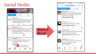 Social Media
Word of
Mouth
 