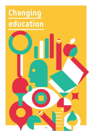 1 0 8
Changing
education
 