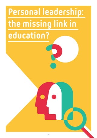 9 6
Personal leadership:
the missing link in
education?
 