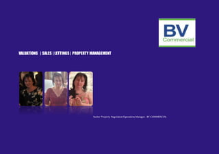 VALUATIONS | SALES | LETTINGS | PROPERTY MANAGEMENT
Senior Property Negotiator/Operations Manager. BV COMMERCIAL
 