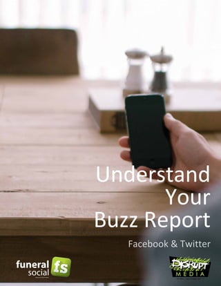 Understand
Your
Buzz Report
Facebook & Twitter
 