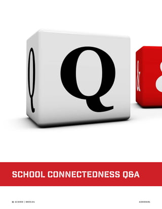 School Connectedness Q&A
32  ACE REVIEW  |  WINTER 2016 ACEREVIEW.ORG
 
