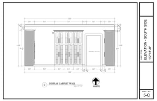 9
Scale: 1/2":1'-0"
DISPLAY CABINET WALL
C
NORTH
Dish Display Dish
911
2"
3"
91
4"
41
4"
25" 53" 24" 24" 24"
63
4" 41
4"
36"
41
4" 63
4"
25"
25" 53" 72" 11" 36" 11" 25"
233"
233"
108"
90"
3"
103
4"
41
4"
108"
opening to mud room
SHEET NO.:
SHEETTITLE:
ELEVATION-SOUTHSIDE
1/2"=1'-0"
5-C
 