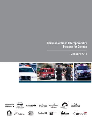 Communications Interoperability
Strategy for Canada
January 2011
 