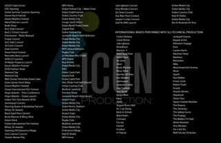 GIGICO Gala Dinner
DSF Opening
Dubai Summer Surprise Opening
Desert Rock Festival
Desert Rhythm Festival
WaridTelecom Launch
Bride Show
Amr Diab Concert
Back 2 School Concert
Fashionova – Mahe Manipal
Fergie Concert
Amr Diab Concert
50 Cents Concert
Arab Summit
Desert Rock Festival
Mercedez Benz Launch
ADECCO Summit
Al Madar Property Launch
Desert Rhythm Festival
DIOR Fashion Show
National Day
National Day
Walt Disney Orchestra Dubai Cares
Asian GamesTorch Relay
Desert Rhythm Festival
Dubai International Film Festival
Virgin Atlantic – Press Conference
Virgin Atlantic – Dubai Launch
Indian Film Fare Awards (IFFA)
Jamiroquai Concert
Dancing Queen & Broadway Dancers
Whats On Awards
Black Eyed Peas Concert
Busta Rhymes & Missy Elliot
Desert Rock
Dubai International Film Festival
Whats On Awards
Opening Of EnduranceVillage
Jose Carerras Concert
Shaolin Monks Play
Julio Iglesias Concert
Vina Morales Concert
50 Cents Concert
Axe Man Hunt Contest
Joaqim Cortez Concert
Gulf Air RAK Launch
MPV Arena
Dubai Festival City – Water Front
Dubai Dolphinarium
Dubai Country Club
Dubai Media City
Congo South Africa
Dubai WorldTrade Centre
Zabeel Park
Dubai Festival City
Jumeirah Beach Hotel Ballroom
Dubai Media City
Dubai Media City
Dubai Media City
MPV Johara Ballroom
Rugby Club
Le Meridien Abu Dhabi
MPV Arena
Burj Al Arab
Dubai Media City
DIFC
Dubai Creek Park
Zabeel Park
Dubai Creek Park
Abu Dhabi Foot ball Ground
Dubai Country Club
Madinat Jumeirah
EmiratesTower
Jumeirah Beach Hotel Resort
Airport Expo
Dubai Media City
DubaiTennis Stadium
Dubai Media City
Airport Expo
Dubai Media City
Rugby Club
Madinat Jumeirah
Dubai Media City
EnduranceVillage
Nad Al Sheba
MPV Arena
Dubai Media City
Dubai Media CIty
Dubai Country Club
Nad Al Sheba
Dubai Media City
Ras Al Khaimah Air Port
INTERNATIONAL BANDS PERFORMED WITH SLSTECHNICAL PRODUCTION
Carlos Santana
Lionel Richie
Julio Iglesias
Nickelback
Maroon -5
Black Eyed Peas
Status Quo
50 cents
Akon
Busta Rhymes
Missy Elliot
Gorrilaz &T-Pain
Iron Maiden
Jamiroquai
Joaquim Cortez
Jose Carreras
Joss Stone
Kanye West
Korn
Arash
August Burns Red
As i Lay Dying
Back to School
BlackViolin
Chimaira
Fat Joe
Hatred
Incubus
In Flames
Junkyard Groove
Kaspah & Ash
Killswitch Engage
Ksav
Lauren Harris
Machine Head
Madness
Mastodon
Mika
Motorhead Arch Enemy
Muse
Opeth
Paul Walker
Prime Circle
Robert Plant
Scarab
Shaolin Monks
Slapshock
Stone Sour
Spoon Feedas Revolver
The Bravery
The Darkness
The Galeej Gurus
The Prodigy
The Walkers Ftr Elan
Velvet Revolver
Vina Morales
Vix n the Kix
Walt Disney Orchestra
 