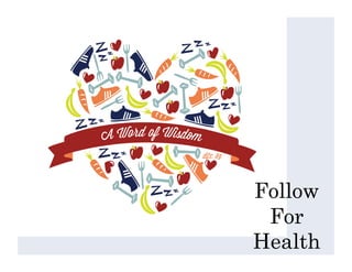 Follow
For
Health
 