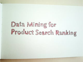 Hadoop World 2011: Data Mining for Product Search Ranking - Aaron Beppu - Etsy