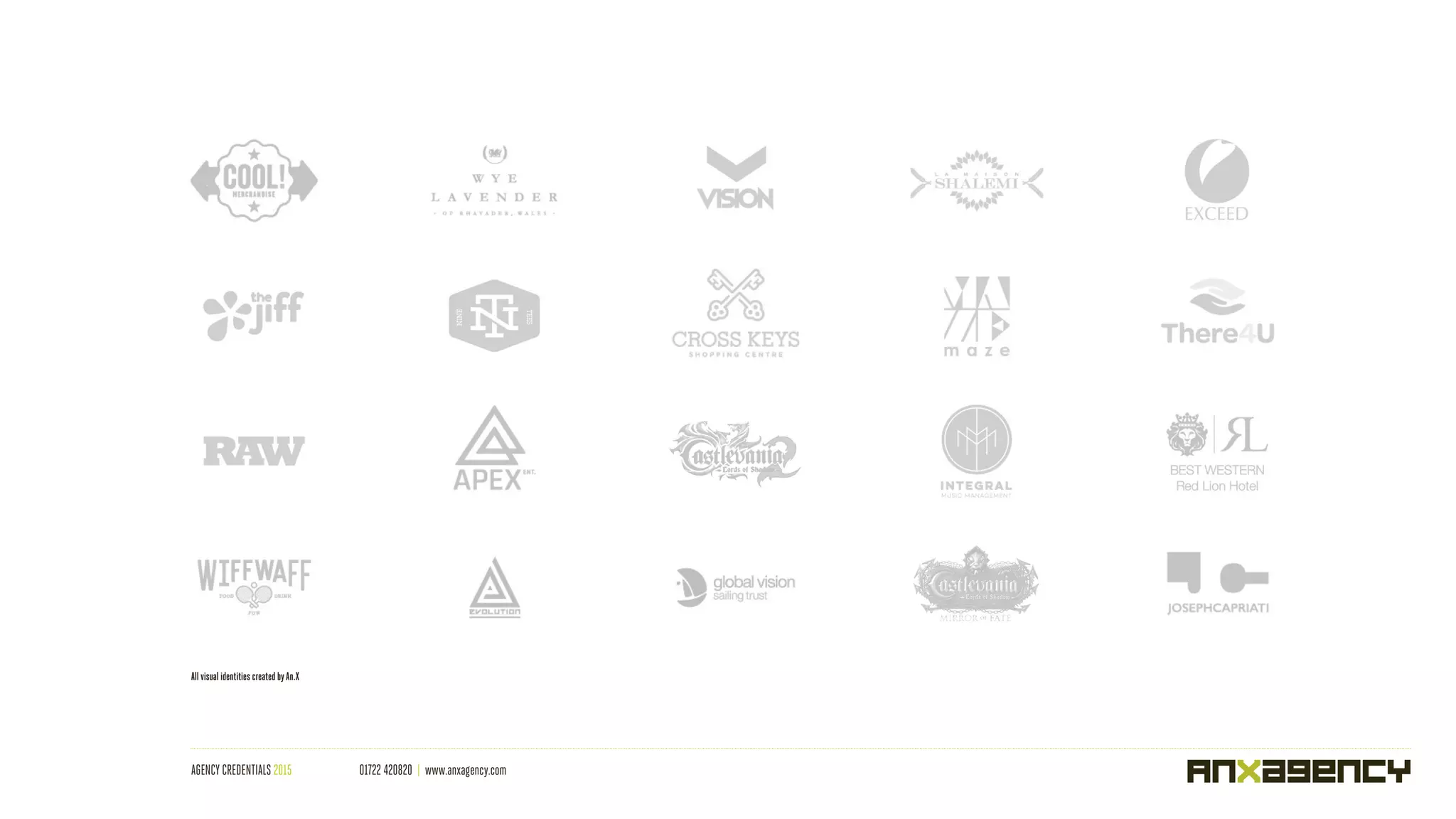 AGENCY CREDENTIALS 2015 01722 420820 | www.anxagency.com
All visual identities created byAn.X
 