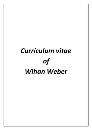 Curriculum vitae
of
Wihan Weber
 