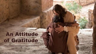 An Attitude
of Gratitude
 