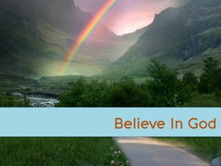 Believe In God