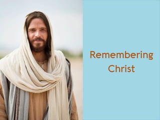 Remembering
Christ