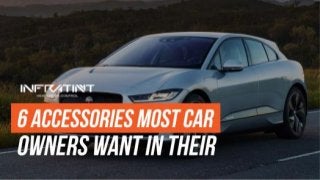 6 accessories most car owners want in their car