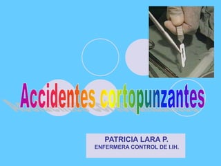 PATRICIA LARA P.
ENFERMERA CONTROL DE I.IH.
 