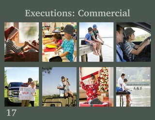 Executions: Commercial
REDISCOVER YOUR ROOTS
A & F
17
 