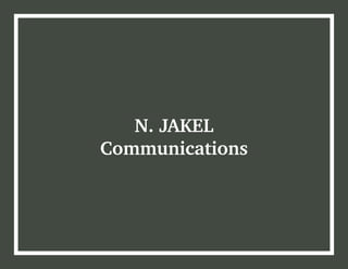 N. JAKEL
Communications
 
