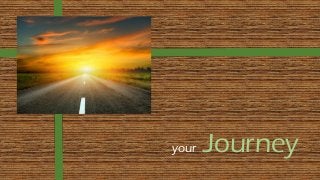 your Journey