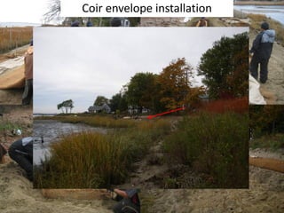 Coir envelope installation
 