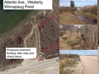 Atlantic Ave., Westerly,
Winnapaug Pond
Proposed sediment
forebay, filter strip and
check dams
 