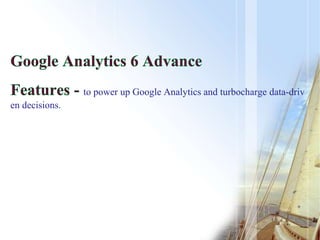 to power up Google Analytics and turbocharge data-driv
en decisions.
.
 