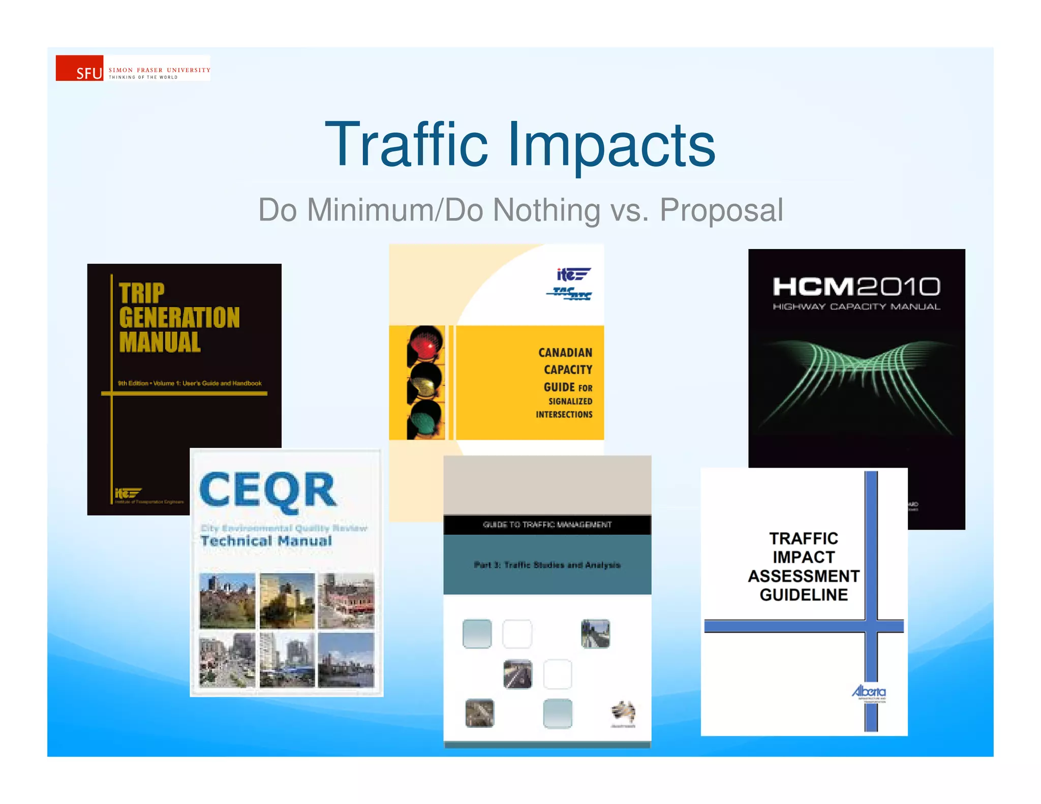 Traffic Impacts
Do Minimum/Do Nothing vs. Proposal
 