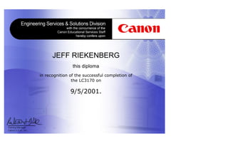  
JEFF RIEKENBERG
this diploma
in recognition of the successful completion of
the LC3170 on
9/5/2001.
 