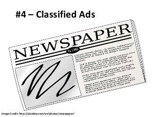 #4 – Classified Ads 
Image Credit: http://pixabay.com/en/photos/newspaper/ 
 