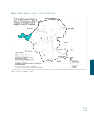 121
Mapa 14: Descrição das atrações turísticas de Itaboraí
Fonte: Prefeitura de Itaboraí (2005).
 