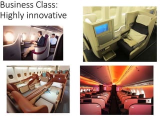 Business Class:
Highly innovative
 
