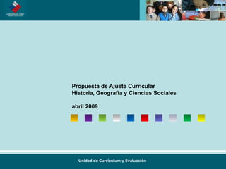 Propuesta de Ajuste Curricular Historia, Geografía y Ciencias Sociales abril 2009 