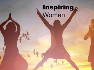 Inspiring
Women