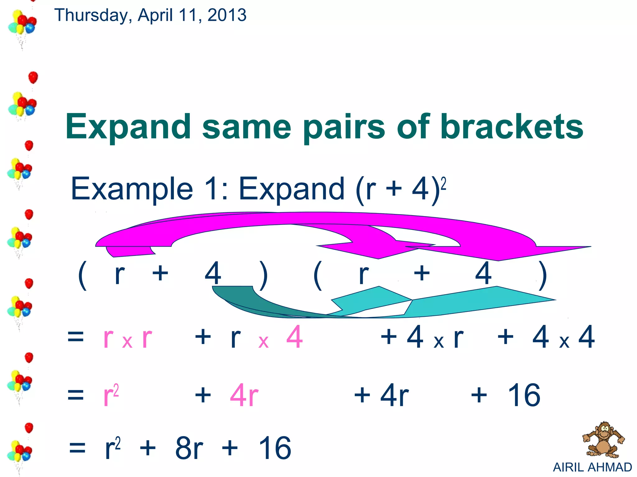 Thursday, April 11, 2013




 Expand same pairs of brackets
 Example 1: Expand (r + 4)2

  ( r +           4        )       (   r      +   4     )

 = rxr           + r       x   4           +4xr       + 4x4
 = r2            + 4r                  + 4r       + 16
 = r2 + 8r + 16                                             AIRIL AHMAD
 