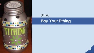 First,
Pay Your Tithing
 
