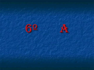 6º  A 